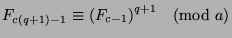 $F_{c(q+1)-1}\equiv {(F_{c-1})}^{q+1}\pmod{a}$