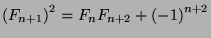 ${({F_{n+1}})}^2=F_nF_{n+2}+{(-1)}^{n+2}$