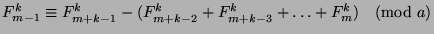 $F_{m-1}^k\equiv F_{m+k-1}^k-(F_{m+k-2}^k+F_{m+k-3}^k+\ldots +F_m^k)\pmod{a}$