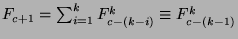 $F_{c+1} = \sum_{i=1}^k F_{c-(k-i)}^k\equiv F_{c-(k-1)}^k$