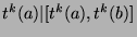 $t^k (a) \vert [t^k (a),t^k (b)]$