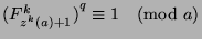 ${(F_{z^k (a)+1}^k)}^q\equiv 1\pmod{a}$