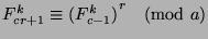 $F_{cr+1}^k\equiv {(F_{c-1}^k)}^r\pmod{a}$