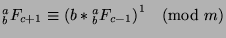${^a _b}F_{c+1}\equiv {(b*{^a _b}F_{c-1})}^1\pmod{m}$