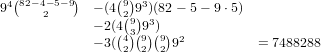 94(82- 4-5-9)  - (4(9)93)(82- 5 - 9 ⋅5)
      2      - 2(42(9)93)
             - 3((43)(9)(9)92        = 7488288
                 2  2 2  